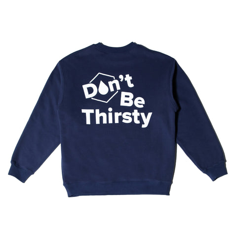 Mayfair 'Don't Be Thirsty' Crewneck - L/XL